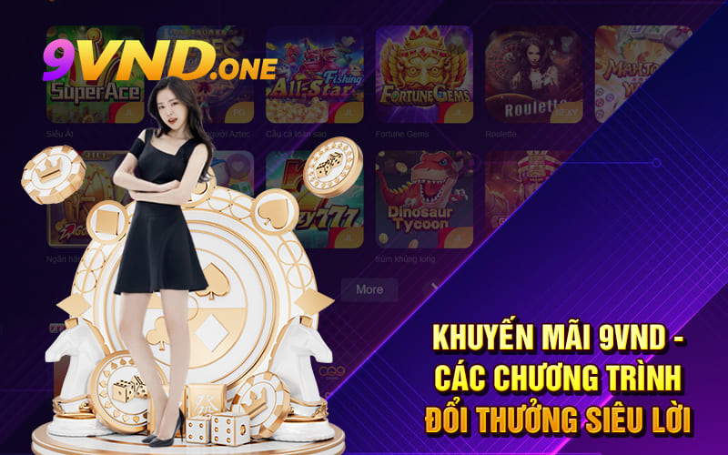 Khuyến Mãi 9VND - Các Chương Trình Đổi Thưởng Siêu Lời